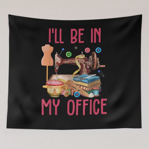 Item preview, Sewing I Will Be In My Office  designed and sold by maizreo.