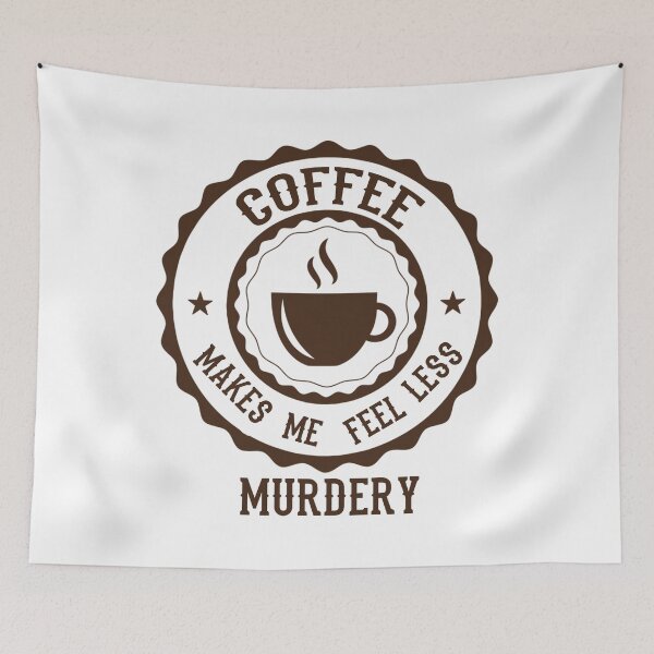 Item preview, Coffee Makes Me Feel Less Murdery designed and sold by obedtheartist.