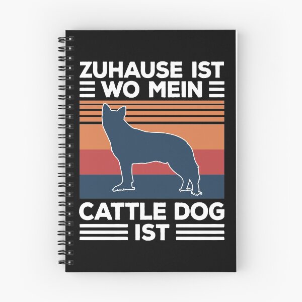 Artikelvorschau, Australian Cattle Dog Zuhause Treibhund Spruch entworfen und verkauft von madgrfx.