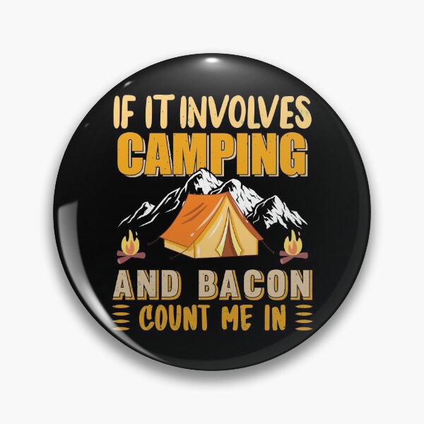 Item preview, If It Involves Camping And Bacon Count Me In designed and sold by AmethystMurad.