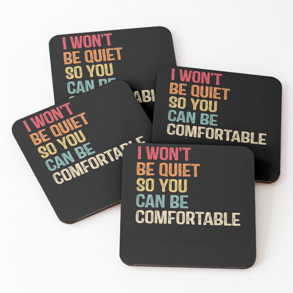 Item preview, I Won't Be Quiet So You Can Comfortable For Men Women  designed and sold by anniet33.