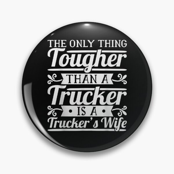 Item preview, The Only Thing Tougher Then A Trucker Is A Trucker's Wife  designed and sold by anniet33.