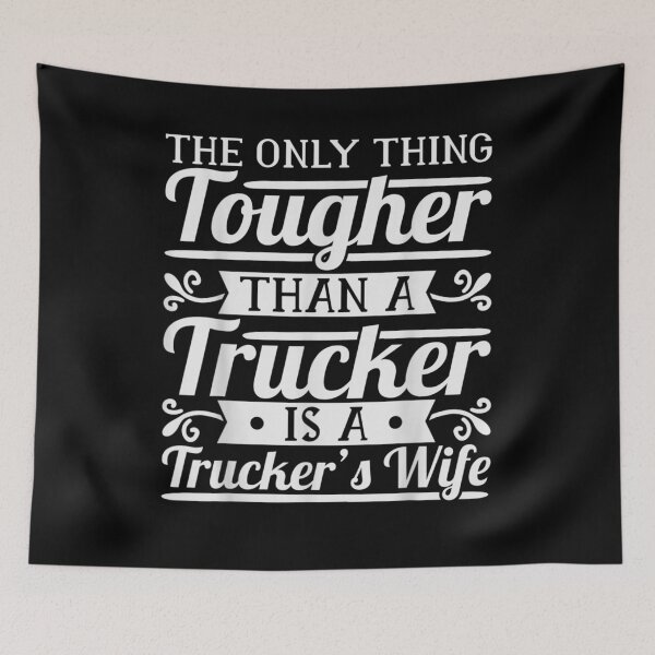 Item preview, The Only Thing Tougher Then A Trucker Is A Trucker's Wife  designed and sold by anniet33.