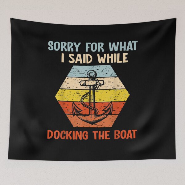 Item preview, Sorry For What I Said While Docking The Boat  designed and sold by maizreo.
