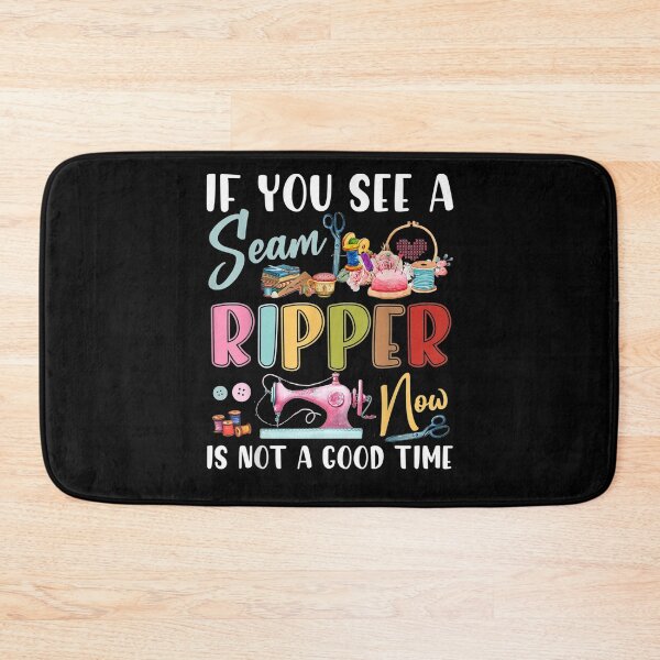 Item preview, If You See A Seam Ripper Now Is Not A Good Time  designed and sold by maizreo.
