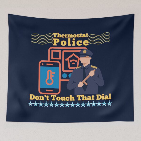 Item preview, Thermostat Police Funny Dad Humor  designed and sold by AwakenedSoul.