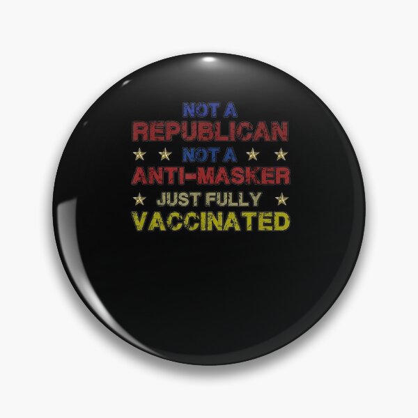 Item preview, Not A Republican Not An Anti Masker Just Fully Vaccinated  designed and sold by anniet33.
