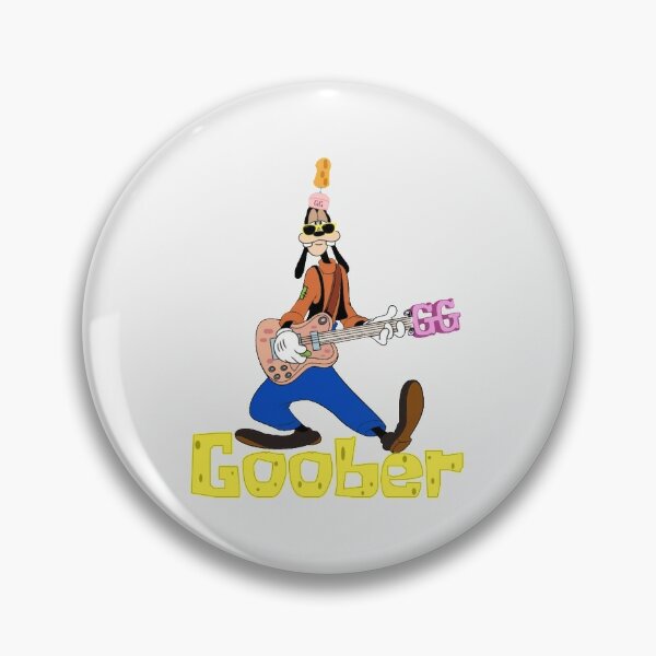 Goofy Goober| Perfect Gift Pin