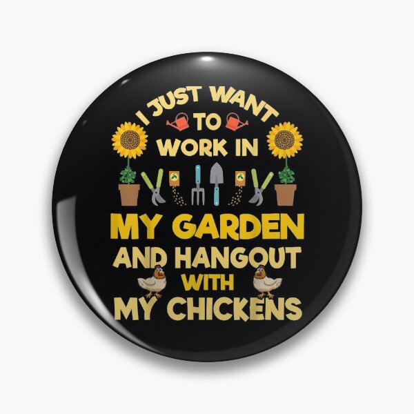 Item preview, I Just Wanna Work In My Garden And Hangout With My Chickens  designed and sold by anniet33.