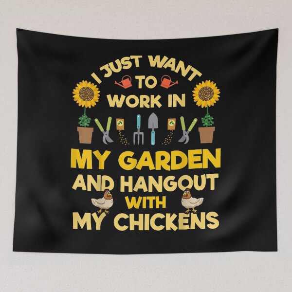 Item preview, I Just Wanna Work In My Garden And Hangout With My Chickens  designed and sold by anniet33.