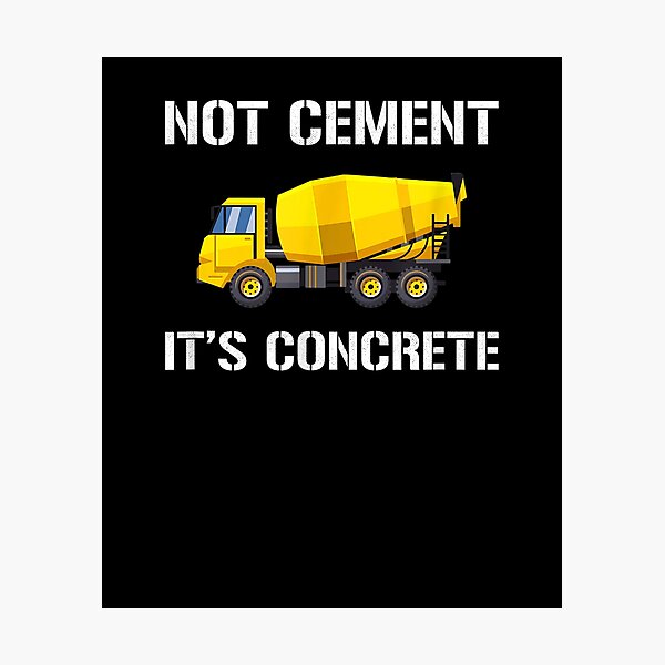 Item preview, Not Cement It's Concrete Concrete  designed and sold by anniet33.