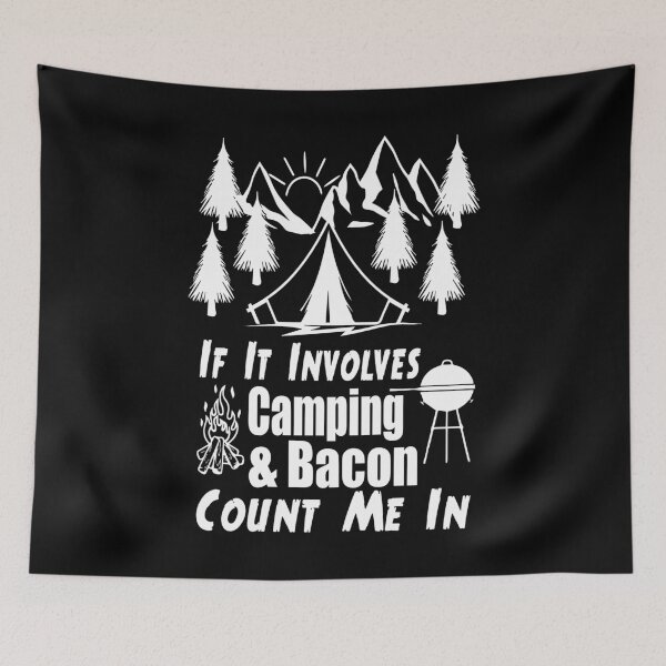 Item preview, If It Involves Camping And Bacon Count Me In designed and sold by AmethystMurad.