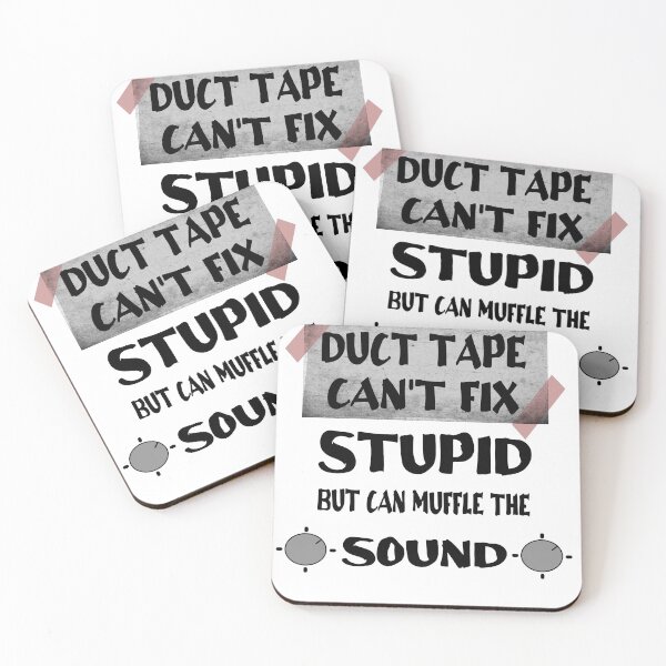 Item preview, Duct Tape Can't Fix Stupid, but can Muffle The Sound designed and sold by Hoffman-Design.