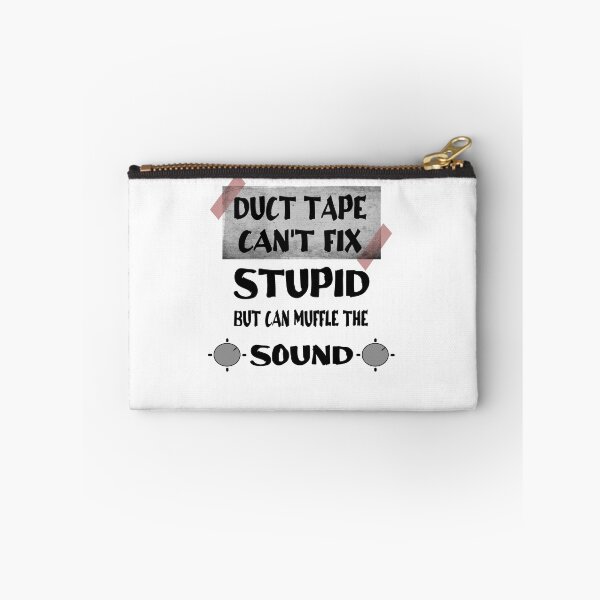 Item preview, Duct Tape Can't Fix Stupid, but can Muffle The Sound designed and sold by Hoffman-Design.
