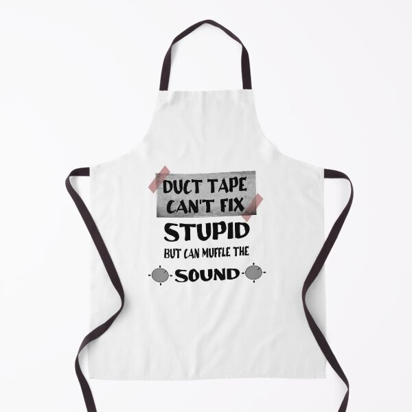 Item preview, Duct Tape Can't Fix Stupid, but can Muffle The Sound designed and sold by Hoffman-Design.