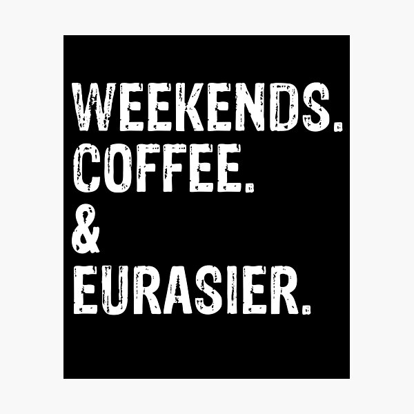 Item preview, Weekends Coffee and Eurasier - Funny Distressed Eurasier Dog Gift  designed and sold by Guarddogdrive.
