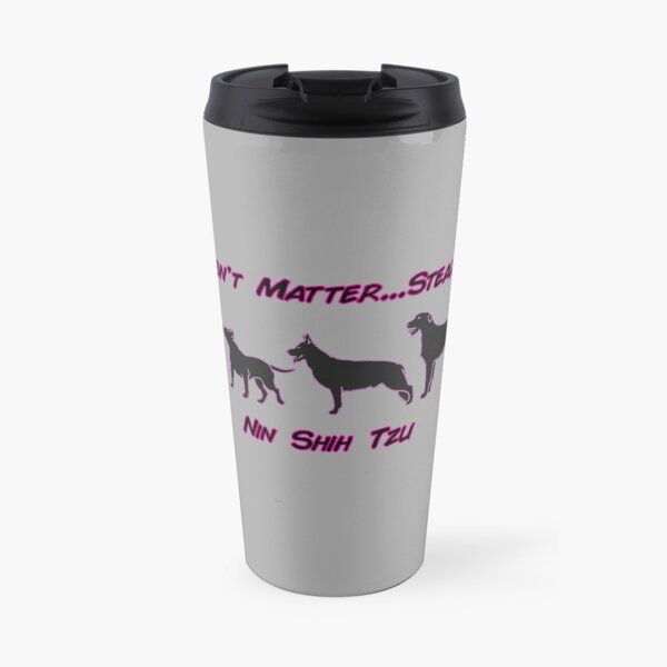 Nin Shih Tzu (Size doesn't Matter... Stealth Does) Travel Mug
