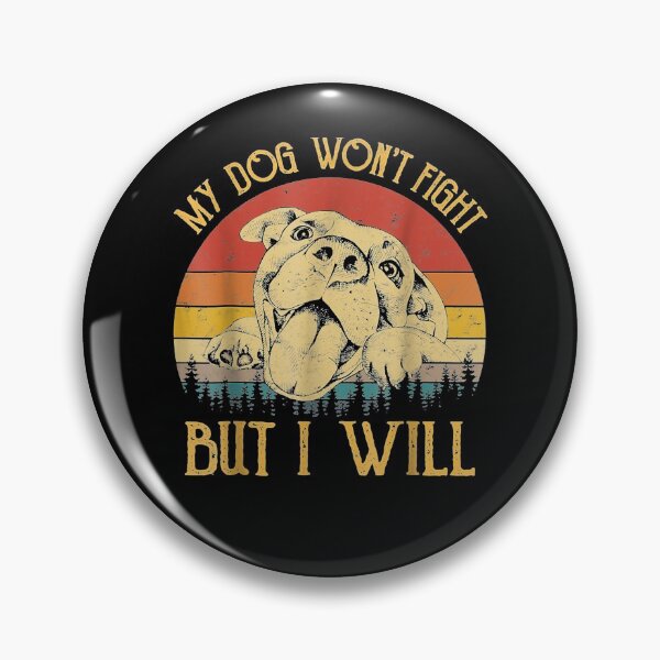 Item preview, My Dog Won't Fight But I Will Pitbull  designed and sold by anniet33.