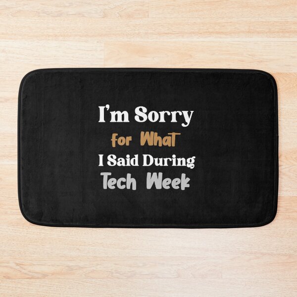 Item preview, I'm Sorry for What I Said During Tech Week Funny designed and sold by TownDesigns.