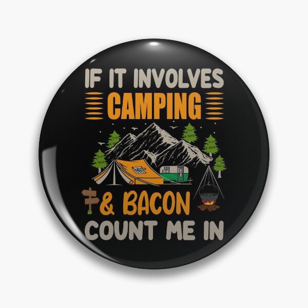 Item preview, If It Involves Camping And Bacon Count Me In designed and sold by AmethystMurad.