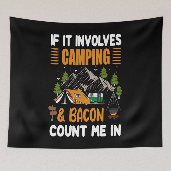 Item preview, If It Involves Camping And Bacon Count Me In designed and sold by AmethystMurad.