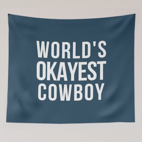 Item preview, Cowboys | Worlds Okayest Cowboy | Funny Cowboy | National Day of the Cowboy designed and sold by CeciLop.