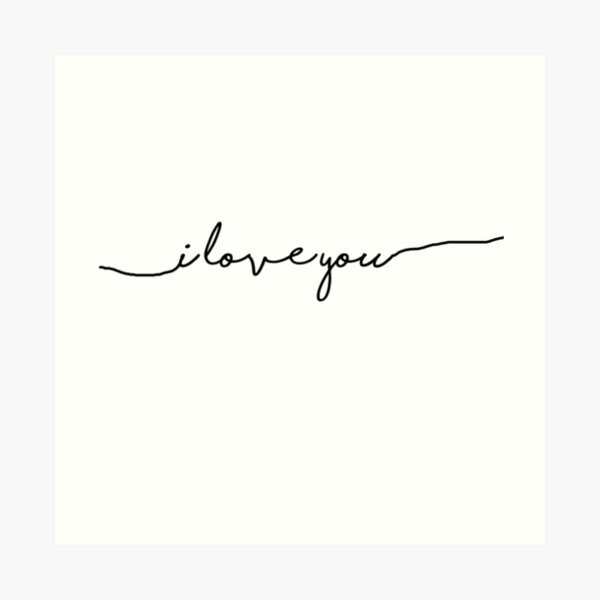 i love you Art Print