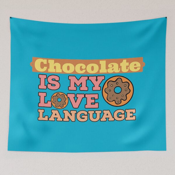 Item preview, Chocolate is my love language  designed and sold by EmotionArt.