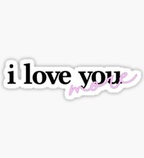 I love you more (mixed fonts) Sticker