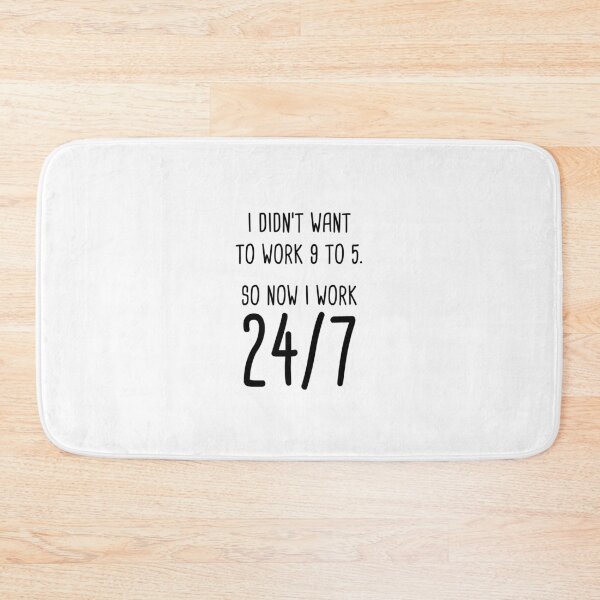 Item preview, I Didn't Want To Work 9 To 5. So Now I Work 24/7 designed and sold by quoteedesigns.