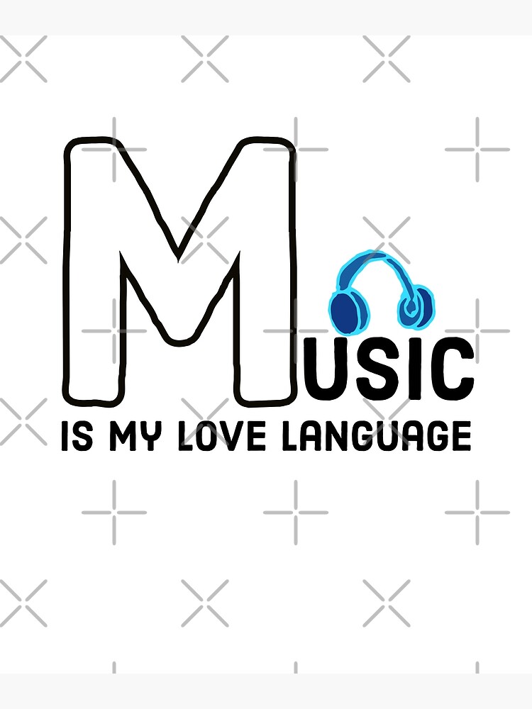 music-is-my-love-language-design-for-music-lovers-poster-for-sale-by