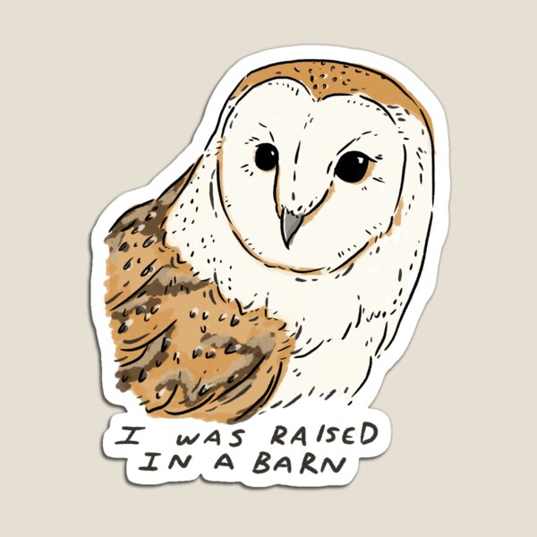 Item preview, I was raised in a barn- Barn Owl designed and sold by StudioKirstina.
