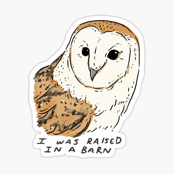 Item preview, I was raised in a barn- Barn Owl designed and sold by StudioKirstina.