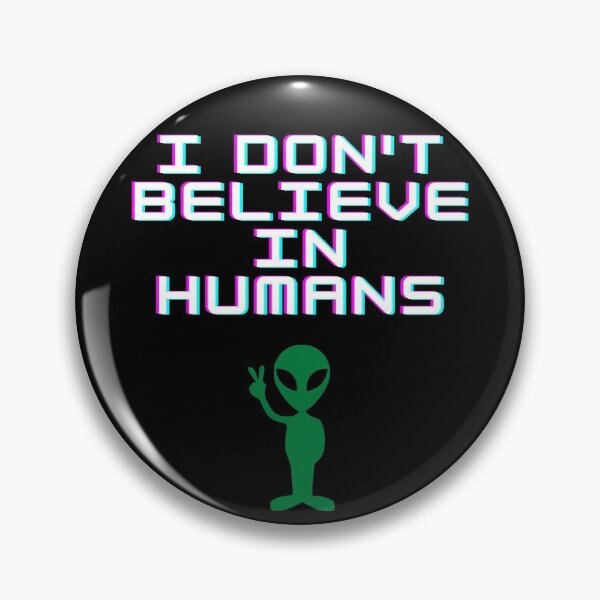 Item preview, I dont belive in humans designed and sold by MariiaCreation.
