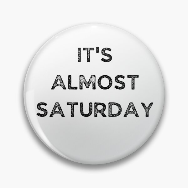 Item preview, It's Almost Saturday - Weekday designed and sold by Galathi Designs.