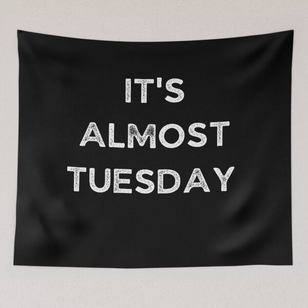 Item preview, It's Almost Tuesday - Weekday designed and sold by Galathi Designs.