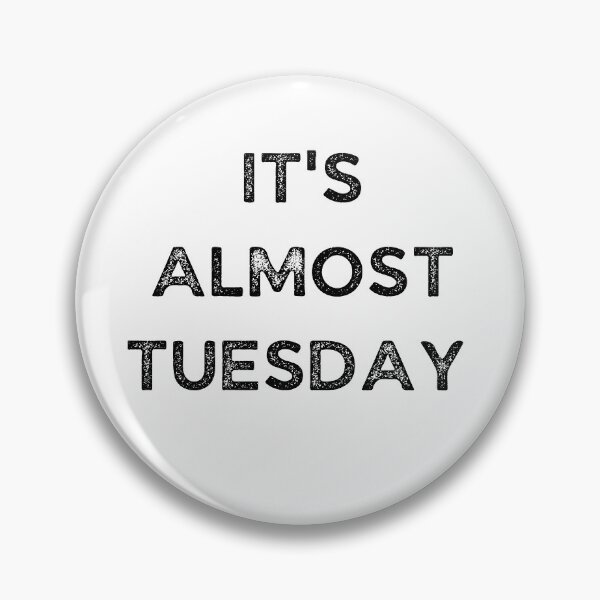 Item preview, It's Almost Tuesday - Weekday designed and sold by Galathi Designs.