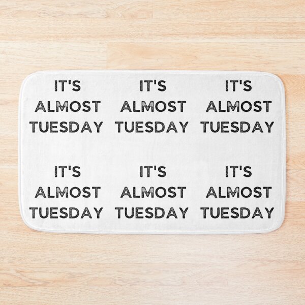 Item preview, It's Almost Tuesday - Weekday designed and sold by Galathi Designs.