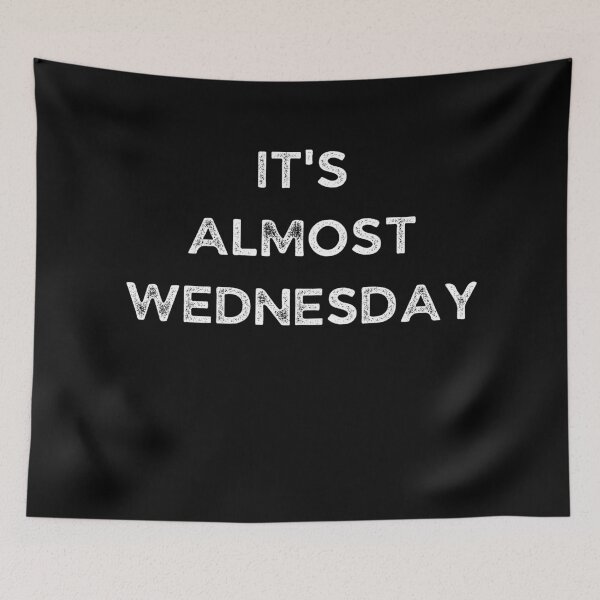 Item preview, It's Almost Wednesday - Weekday designed and sold by Galathi Designs.