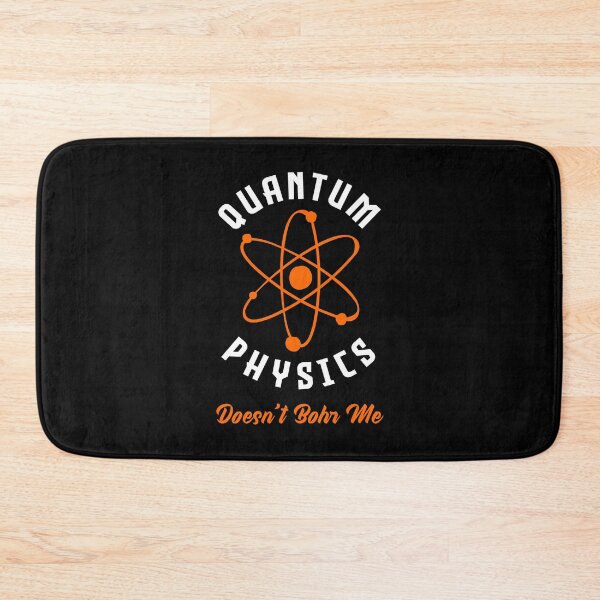 Item preview, Quantum Physics Doesn't Bohr Me Quantum Mechanics Funny Pun designed and sold by ShopTheStyle.
