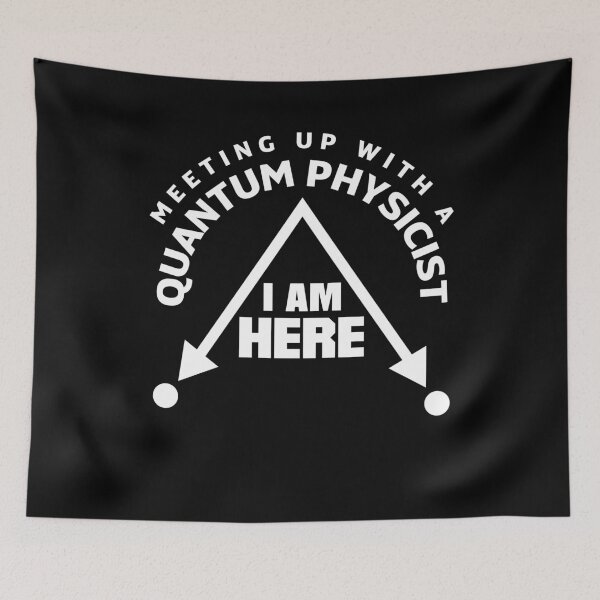 Item preview, Quantum Mechanics Quantum Physics Meetup Pun designed and sold by ShopTheStyle.