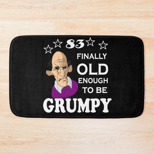 Item preview, 83 finally old enough to be grumpy designed and sold by SirReel.