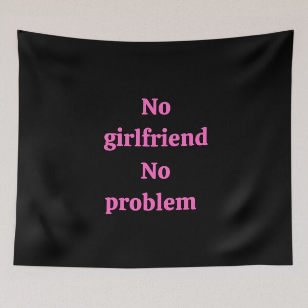 Item preview, No girlfriend no problem | Motivation Quote designed and sold by namipaliso.