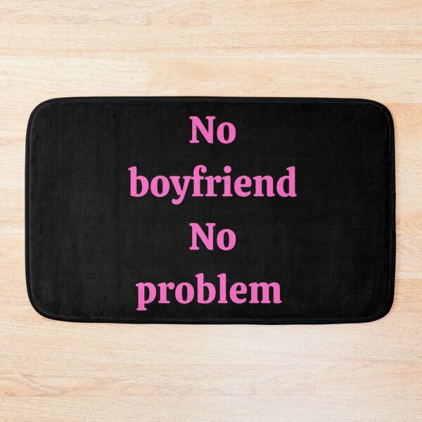 Item preview, No boyfriend No problem | Motivation Quote designed and sold by namipaliso.