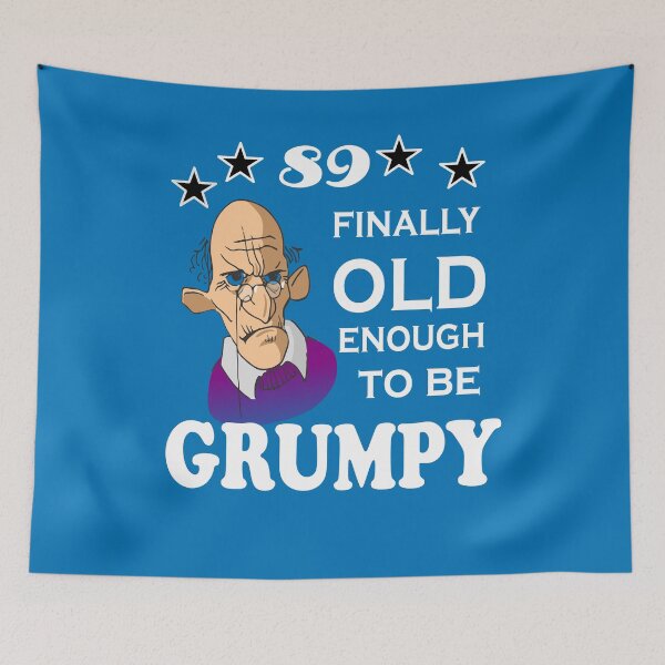 Item preview, 89 finally old enough to be grumpy designed and sold by SirReel.