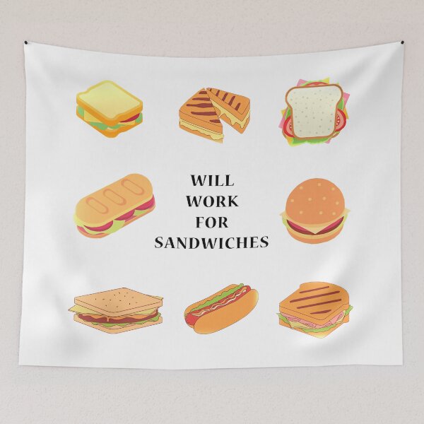 Item preview, Will work for sandwiches designed and sold by janraydesigns.