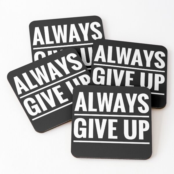Item preview, Always Give Up designed and sold by romeobravado.