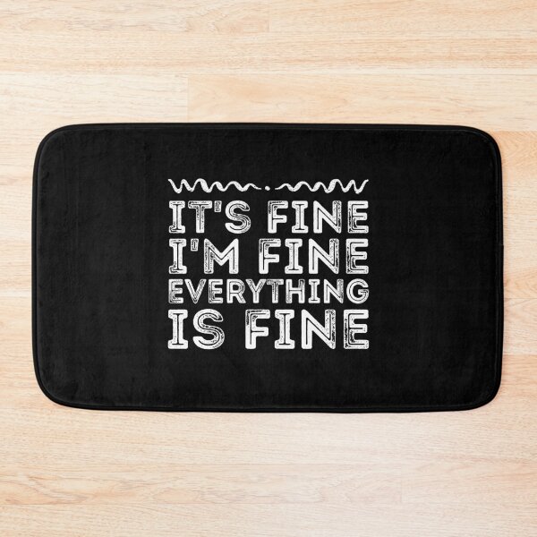 Item preview, It's Fine I'm Fine Everything is Fine  designed and sold by meedTee.