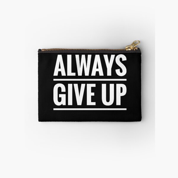 Item preview, Always Give Up designed and sold by romeobravado.