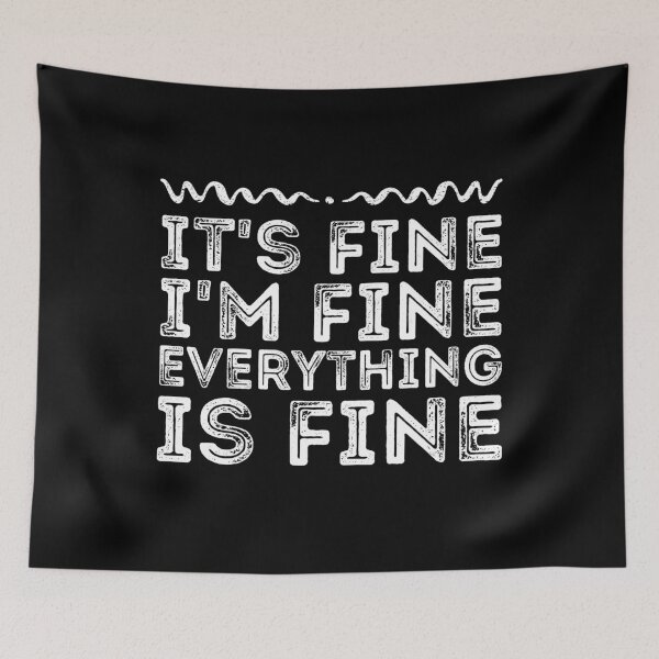 Item preview, It's Fine I'm Fine Everything is Fine  designed and sold by meedTee.